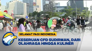 Pagi Ceria! Warga Jakarta Ramaikan CFD Sudirman Thamrin - [Selamat Pagi Indonesia]