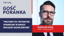 Fogiel: Prezydent był trzykrotnie sprawdzany w ramach procedury bezpieczeństwa | GOŚĆ PORANKA