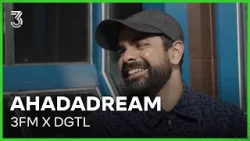 Ahadadream over dromen van spelen op Coachellal en Glastonbury | DGTL X 3FM | NPO 3FM