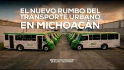 El nuevo rumbo del transporte urbano en Michoacán | Investigaciones Michoacán