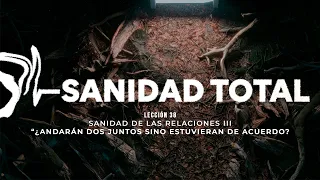 Pastor Hugo Montecinos Sanidad total Lección 38 “¿Andarán dos juntos sino estuvieran de acuerdo?
