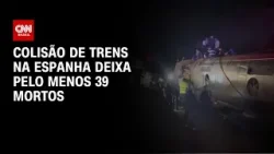 Sobe para 39 o número de mortos em descarrilamento de trens na Espanha | CNN NOVO DIA