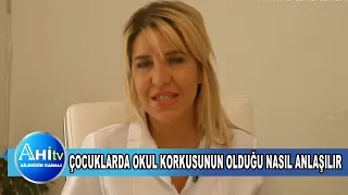ÇOCUKLARDA OKUL KORKUSUNUN OLDUĞU NASIL ANLAŞILIR