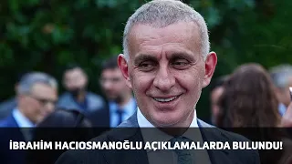 Turkish Football Federation President İbrahim Hacıosmanoğlu made a statement!