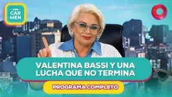 Valentina Bassi y una lucha que no termina | #ConCarmen Completo  - 05/02 - El Nueve