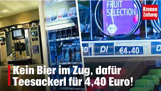 No beer on the train, but a tea bag for 4.40 euros! | krone.tv NEWS