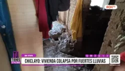 Chiclayo: vivienda colapsa tras fuertes lluvias