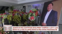 Legasiya na ning countryside development champion a i Levy P. Laus, genaka da la | CLTV36 News Clip