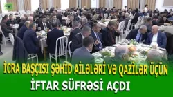 QUBADA İCRA HAKİMİYYƏTİ TƏRƏFİNDƏN İFTAR SÜFRƏSİ TƏŞKİL EDİLDİ
