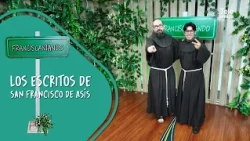 THE WRITINGS OF SAINT FRANCIS OF ASSISI "Season 10" on Franciscaneando