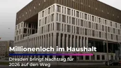 Dresdner Haushalt 2026 tief im Minus | Sachsen Fernsehen