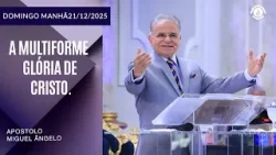 A Multiforme Glória de Cristo. - Domingo  21/12/2025