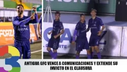 Antigua GFC vence a Comunicaciones y extiende su invicto en el Clausura Antigua GFC vence a Comunicaciones y extiende su invicto en el Clausura