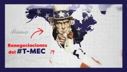 Renegociaciones del #TMEC | #EnTrending