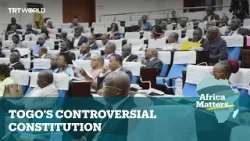 Africa Matters: Togo’s Controversial Constitution