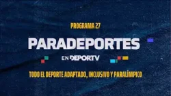 Paradeportes en DEPORTV: El programa del deporte adaptado y paralímpico - Programa 27