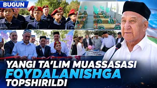 Yangi ta'lim muassasasi foydalanishga topshirildi | BUGUN (28.08.2026)