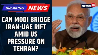 BRICS Summit: India Attempts Iran-UAE Mediation as West Asia Tensions Rise | Tehran | News18