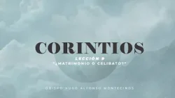 Obispo Hugo Alfonso Montecinos Serie Corintios Lección 9 ¿Matrimonio o celibato?