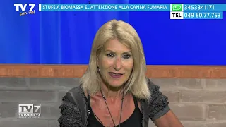 Tv7 con Voi 9/7/2026 - STUFE A BIOMASSA E...ATTENZIONE ALLA CANNA FUMARIA