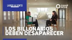 Largo aliento - Los billonarios deben desaparecer (28/03/2026)
