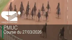 ? [LIVE] PMUC - Course du 27/03/2026 (Arrivée : 13-5-9-14-10-16-4 )