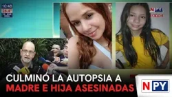 Culminó la autopsia a madre e hija asesinadas
