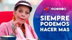 Compañera Rosario Murillo: "Siempre podemos hacer más, trabajar más y ser mejores"