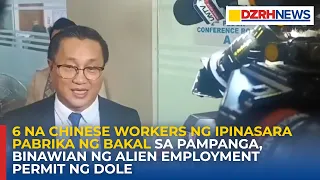 6 na Chinese workers ng ipinasara pabrika ng bakal sa Pampanga