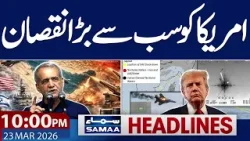 Iran US War | Pakistan Steps In | US in Trouble | 10:00 PM News Headlines | 23 March 2026 | SAMAA TV