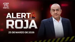 Alerta Roja con José Delgado | 25 DE MARZO DE 2026