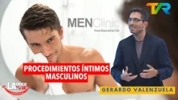 PROCEDIMIENTOS ÍNTIMOS MASCULINOS CON GERARDO VALENZUELA | LA ONCE EN EL 14