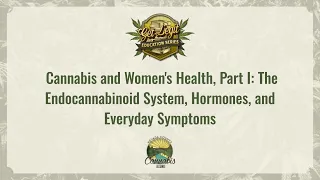 Cannabis and Women's Health, Part I–The Endocannabinoid System, Hormones, and Everyday Symptoms
