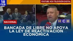 Bancada de Libre no apoya la ley de reactivación económica