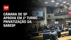 Câmara de São Paulo aprova projeto sobre privatização da Sabesp em 1º turno | CNN PRIME TIME
