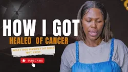 How i got healed of CANCER | A Powerful Testimony