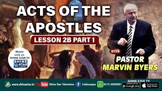 Acts of the Apostles Lesson 2B Part 1 With Pastor Marvin Byers