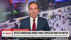 Justiça americana avança para confiscar bens do Banco Master | TEMPO REAL