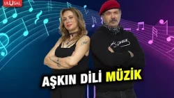 Özlem Büyükburç ve Kemal Emek Uysal ile Aşkın Dili Müzik B:13