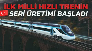 Türkiye'nin ilk milli hızlı treninde seri üretim başladı