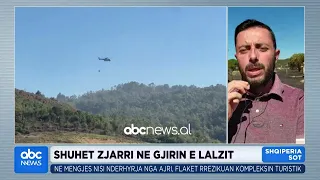 Shuhet zjarri në Lalz, nis ndërhyrja nga ajri/Flakët rrezikuan kompleksin turistik |ABC News Albania