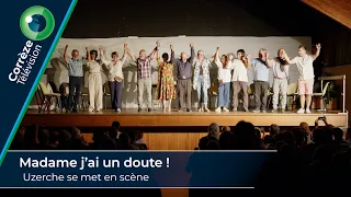 Madame j’ai un doute ! Uzerche se met en scène