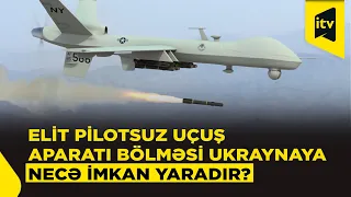 Elit pilotsuz uçuş aparatı bölməsi Ukraynaya cəbhədə irəliləməyə necə imkan yaradır?