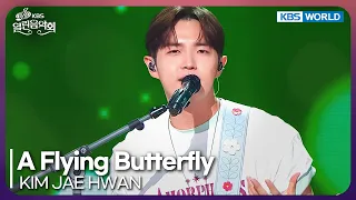 KIM JAE HWAN - A Flying Butterfly [Open Concert : EP.1581] | KBS KOREA 260712
