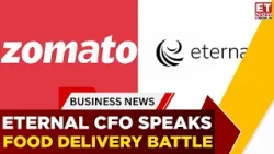 Zomato Steps Up Competition? Eternal CFO Explains Rising Food Delivery Investments | Business News