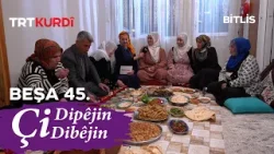 Çi Dipêjin Çi Dibêjin - Beşa 45. (Bitlis/Hizan)