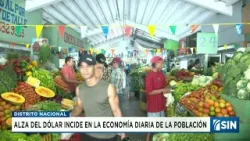 Alza del dólar incide en la economía diaria de la población