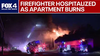 Firefighter hospitalized as Fort Worth apartment burns