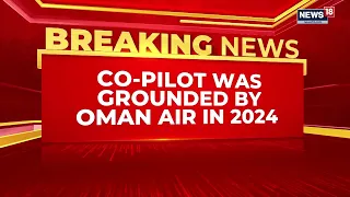 Flydubai Co-Pilot Hamam Al-Hammami Was Grounded In Oman In 2024 Over Security Risk | News18