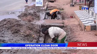 OPERATION CLEAN EGOR: Egor Local Govt. Boss, Hon. Osaro Eribo Desilts Drains, Clears Okhoro Road
